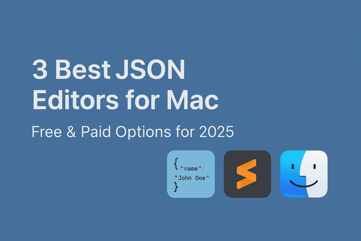 3 Best JSON Editors for Mac (Free & Paid Options for 2025)